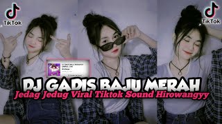 Download lagu DJ GADIS BAJU MERAH REMIX FULL BASS JEDAG JEDUG VIRAL TIKTOK TERBARU 2023 || SOUND HIROWANGYY mp3