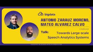 Antonio Zarauz Moreno, Mateo Alvarez Calvo: Towards Large-scale Speech Analytics Systems