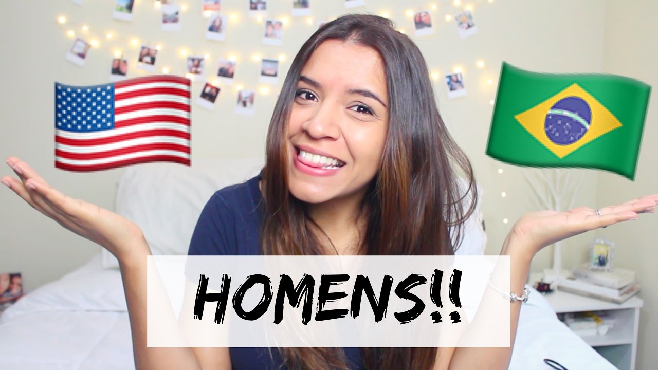 DIFERENÇAS ENTRE HOMENS BRASILEIROS E AMERICANOS!