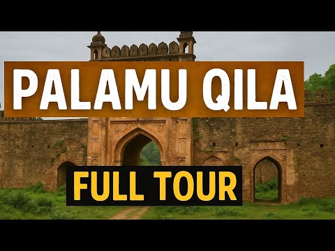 Palamu Qila | Untold History of the Fort | Jharkhand Heritage | Full Tour l Part 1
