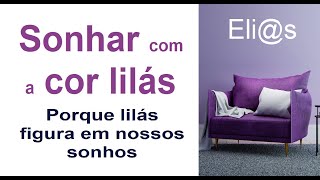 SONHAR COM A COR LILAS - WHAT DOES IT MEAN TO DREAM WITH THE COLOR LILAS