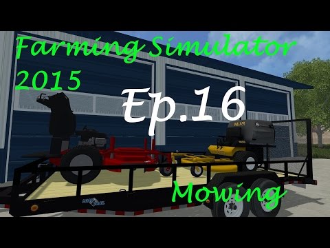 Farming Simulator 2015 Mowing Ep. 16
