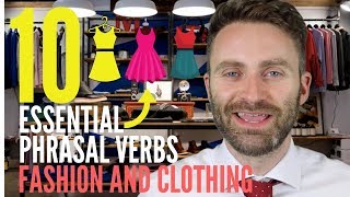 10 Essential Phrasal Verbs | Fashion and Clothing