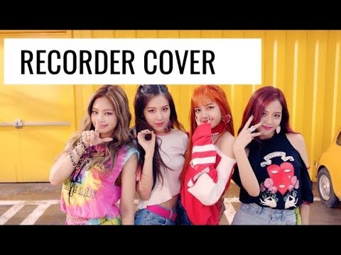 BLACKPINK (블랙핑크)  "As If It's Your Last" - Recorder Cover