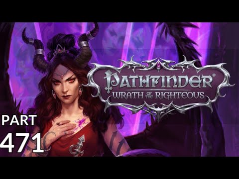 Let's Play with Aygan - Pathfinder: Wrath of the Righteous (Core/Rogue/Chaotic/Trickster) - Part 471