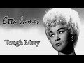 Tough Mary - Etta James (lyrical)