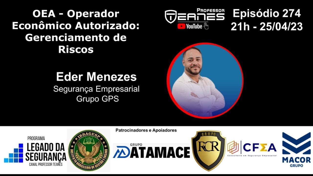 OEA - Operador Econômico Autorizado: Gerenciamento de Riscos, com Eder Menezes