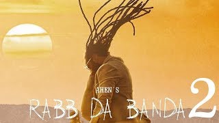 Rabb Da Banda 2 | Ahen | Gurmoh | Bunty Bains | New Punjabi Song | Kaleere | Gabruu