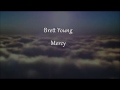 MERCY - Brett Young (Audio/Lyrics) 2017 MERCY - Brett Young (Audio/Lyrics) 2017