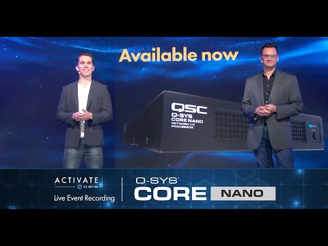 Q-SYS Activate 2022: Q-SYS Core Nano and PoE Peripherals