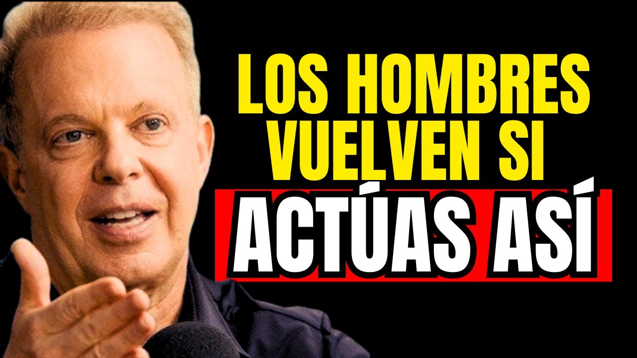 🔴Los Hombres Siempre Vuelven a Ti Si Actúas Así | Secretos de Joe Dispenza Revelados