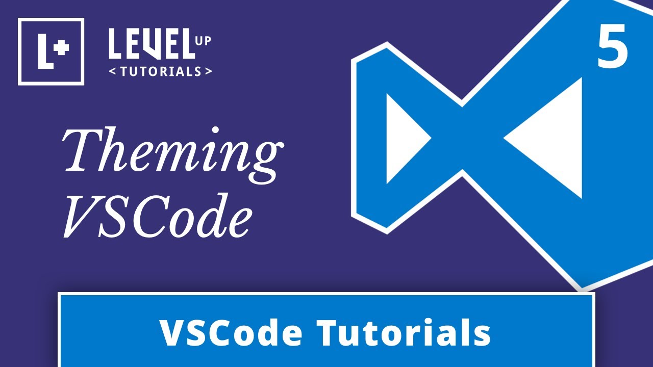 VSCode Tutorials #5 - Theming VSCode