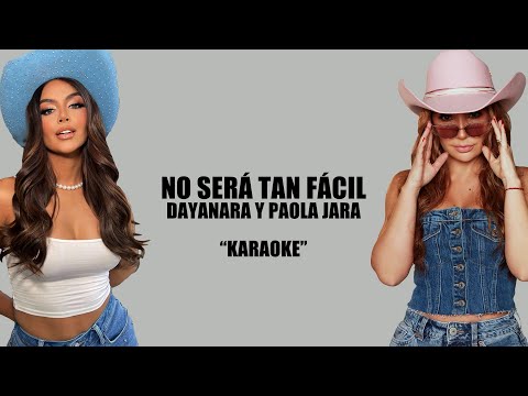 Karaoke- ¨No será tan fácil¨ Dayanara & Paola Jara