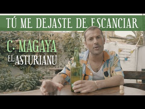 Tú me dejaste de escanciar - C. Magaya,  "El Asturianu"