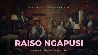 Download lagu Raiso Ngapusi - LAVORA Ft Aryan Tekomlaku (Live Session) mp3