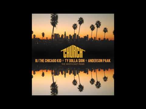 BJ The Chicago Kid - Church (Westcoast Remix) feat. Ty Dolla $ign + Anderson Paak