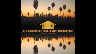 BJ The Chicago Kid - Church (Westcoast Remix) feat. Ty Dolla $ign + Anderson Paak