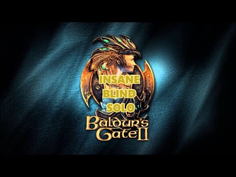 Let's Survive Baldur's Gate II: EE Insane Blind Solo FMT Part 67
