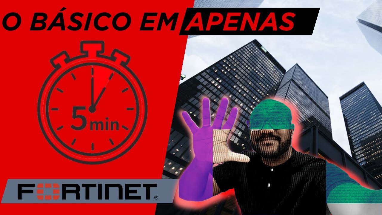 Firewall FortiGate - Básico ao avançado - Parte-1
