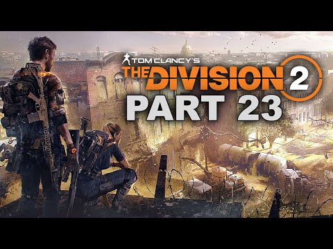 THE DIVISION 2 Gameplay Walkthrough Part 23 - No Commentary (Xbox One X Enhanced)