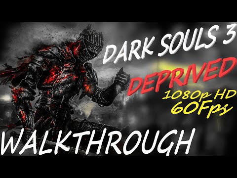Dark Souls 3 [2020] - Walkthrough Longplay - Deprived Class (Gamepad-pc) - part 16 (Final Part)