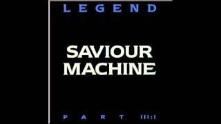 Saviour Machine - Legend III:I The ancient serpent