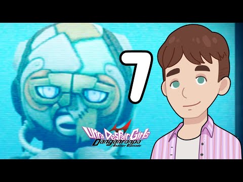 SO MESSED UP OMG - Danganronpa Ultra Despair Girls (Blind Playthrough) Part 7