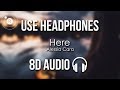 Alessia Cara Here 8D AUDIO