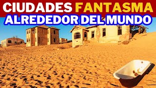 10 CIUDADES FANTASMA ALREDEDOR DEL MUNDO