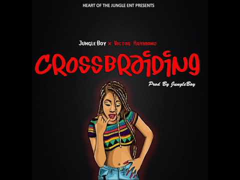 JungleBoy x Victor Raymond - CrossBraiding [Prod By JungleBoy]