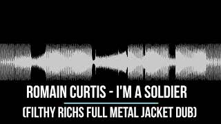 Romain Curtis feat. Awa - I'm a soldier (Filthy Richs Full Metal Jacket Dub mix)