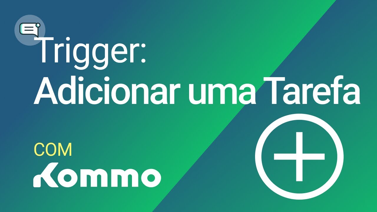 Criar uma tarefa | Gatilhos do Kommo