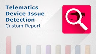 A video showing how Telematics Device Issue Detection Report works.