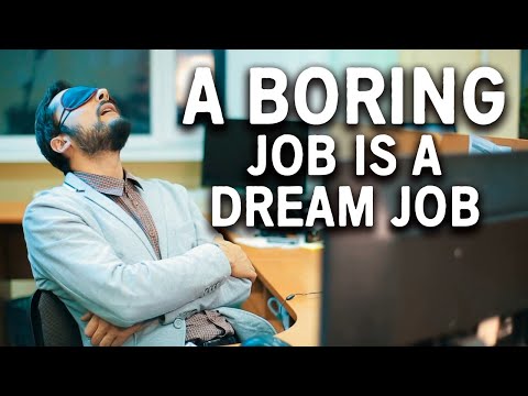 Why Boring Jobs Are the Key to Happiness