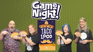 Taco Loco - GameNight! Se13 Ep16 - How to Play & Playthrough