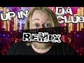 Up In Da Club [Remix]