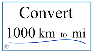 How to Convert 1,000 Kilometers to Miles (1,000 km to mi)