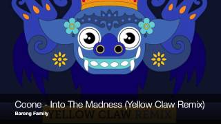 Coone - Into the Madness (Yellow Claw Remix)