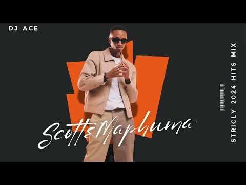 Scotts Maphuma | Strickly 2024 Hits Mix | DJ Ace ♠️
