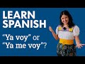 Learn Spanish Voy Ya Voy Ya Me Voy Voy A
