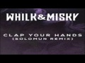 Whilk & Misky - Clap Your Hands ( Solomun ...