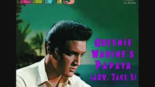 Elvis Presley - Queenie Wahine&#39;s Papaya (JOV, Take 3)