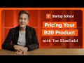 How To Price For B2B Startup School