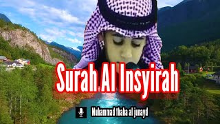 Download lagu Surah Al Insyirah - Syaikh Muhammad Thaha Al Junayd mp3