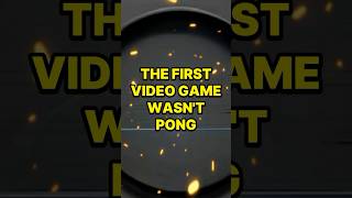 The First Video Game Wasn’t Pong