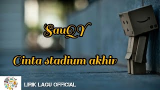 Download lagu SouQy - Cinta Stadium Akhir ( CSA ) mp3