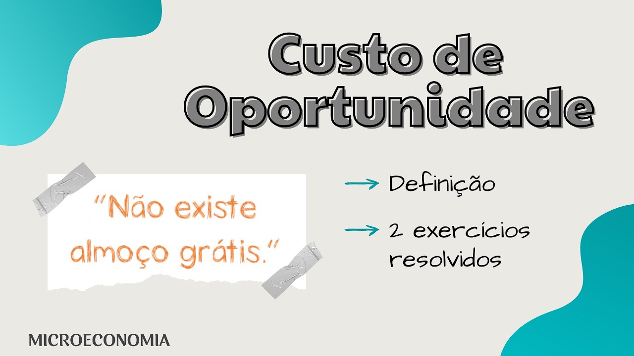 O que é Custo de Oportunidade ? e Como calcular o Custo de Oportunidade ?