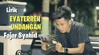 Download lagu EYATERREH UNDANGAN (lirik) Fajar Syahid mp3 Download lagu EYATERREH UNDANGAN (lirik) Fajar Syahid mp3