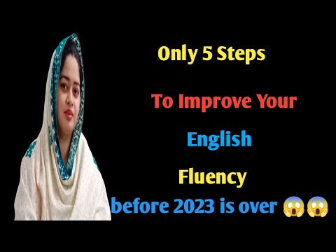 Speak English Fluently - 5 Steps To Improve Your Fluency