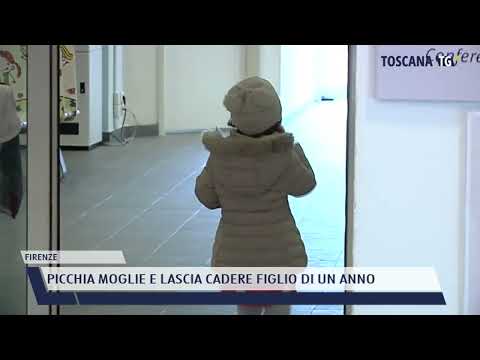 2022-04-04 FIRENZE - PICCHIA MOGLIE E LASCIA CADERE FIGLIO DI UN ANNO